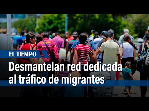 Desmantelan red dedicada al tráfico de migrantes en Bogotá | El Tiempo
