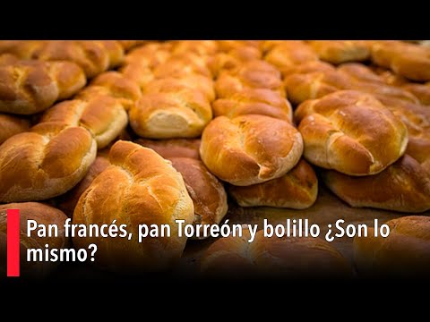 Pan francés, pan Torreón y bolillo ¿Son lo mismo?