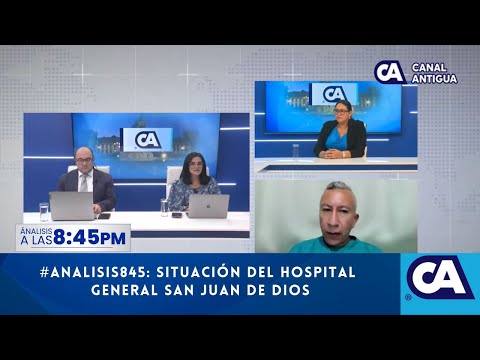 Análisis845: situación del Hospital San Juan de Dios