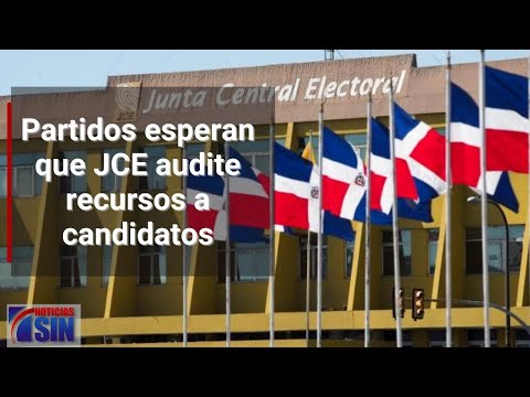 Partidos esperan que JCE audite recursos a candidatos