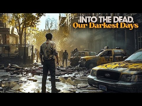 IntoTheDead:OurDarkestDay