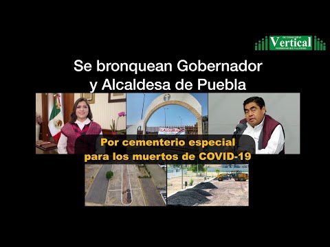 SE BRONQUEAN GOBERNADOR Y ALCALDESA DE PUEBLA POR CEMENTERIO ESPECIAL...