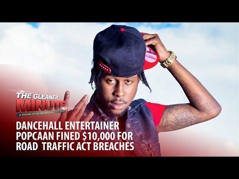 THE GLEANER MINUTE: Popcaan fined | Children out of State care | Holness guilty in US
