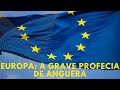 EUROPA A GRAVE PROFECIA DE ANGUERA[1]