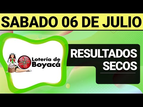 Resultado SECOS Lotería de BOYACÁ del Sábado 6 de Julio de 2024  SECOS