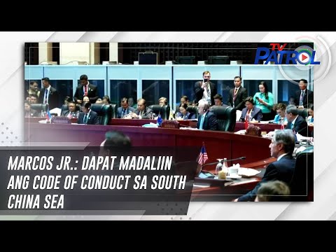 Marcos Jr.: Dapat madaliin ang Code of Conduct sa South China Sea | TV Patrol