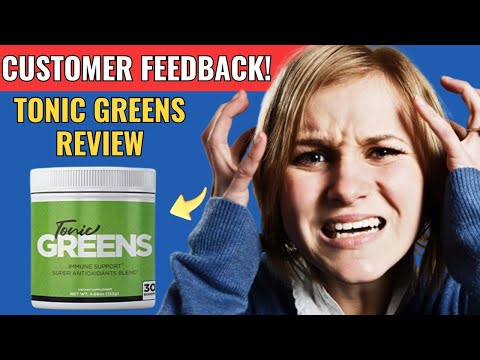 TONIC GREENS  ((?WARNING NOTICE 2024!?)) TONIC GREENS - Tonic Greens Review -TONIC GREENS EXPOSED