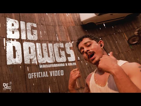 Hanumankind, Kalmi - Hanumankind – Big Dawgs | Prod. Kalmi (Official Music Video) | Def Jam India