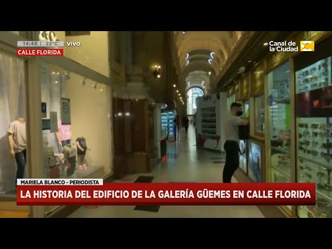 La historia del edificio de la Galería Güemes en la calle Floria (Parte 1) en Hoy Nos Toca