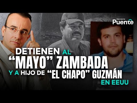 Detienen a 'El Mayo' Zambada e hijo de El Chapo Guzmán en EEUU | ANÁLISIS