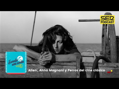 Sucedió una noche | 'Alien', Anna Magnani y Perros del cine clásico