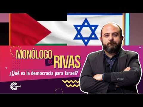 ¿Qué es la democracia para Israel? | #ElMonólogoDeRivas | El Lunes