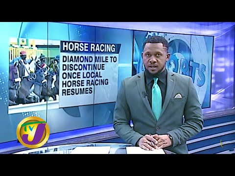TVJ Sports News: Horse Racing: No More Diamond Mile - May 6 2020