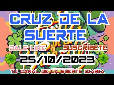 Cruz de la suerte// para hoy 25 de Octubre del 2023. #suerte #cruzdelasuerte #internacional