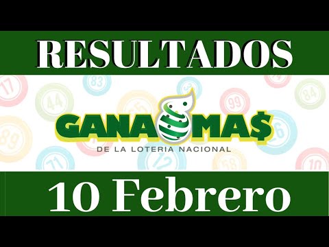 Loteria Gana Mas Resultado de hoy 10 de Febrero del 2020