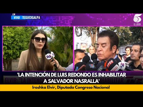 Iroshka Elvir: 'La intención de Luis Redondo es inhabilitar a Salvador Nasralla'