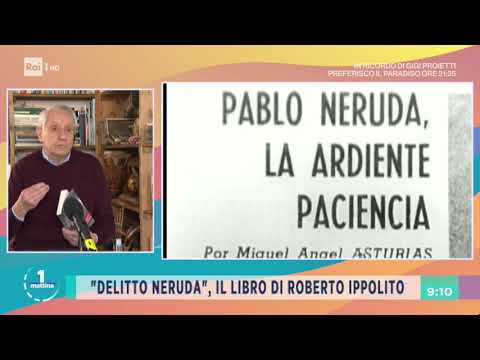 La morte di Neruda: un giallo irrisolto - Unomattina 03/11/2020