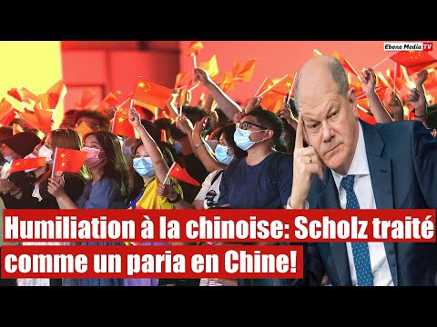 Humiliation à la chinoise: Scholz traité comme un paria en Chine!