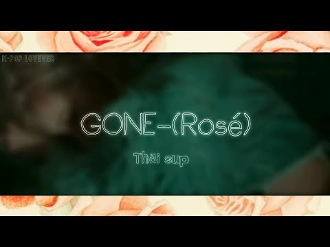 GONE-(Rosé)♥♡Thaisup(ซับไทย)