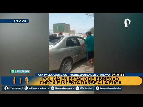 Policía en estado de ebriedad provoca accidente en Chiclayo: ¿qué medidas tomarán las autoridades?