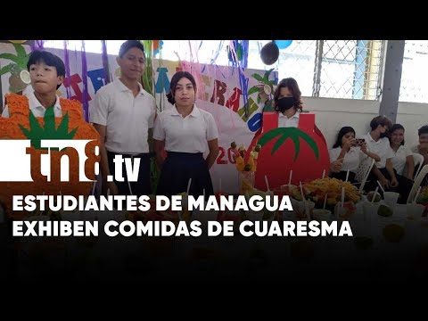 Colegio Maestro Gabriel, en Managua, expone platillos de Cuaresma - Nicaragua