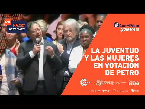 “Una marea juvenil y femenina decidió tomarse las urnas”, Gustavo Petro, presidente 2022 - 2026