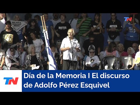 Día de la Memoria I Adolfo Pérez Esquivel: Rechazamos el negacionismo y el terrorismo de Estado