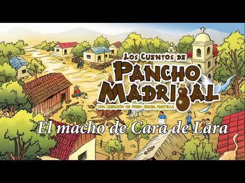 Pancho Madrigal - El macho de Cara de Lara