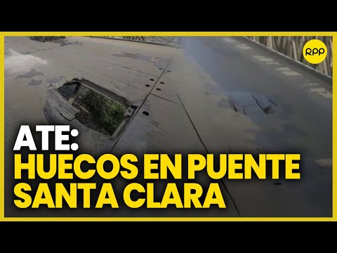 Ate: Reportan hueco de gran tamaño en puente Santa Clara