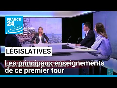 Législatives : quels sont les principaux enseignements de ce premier tour ? • FRANCE 24