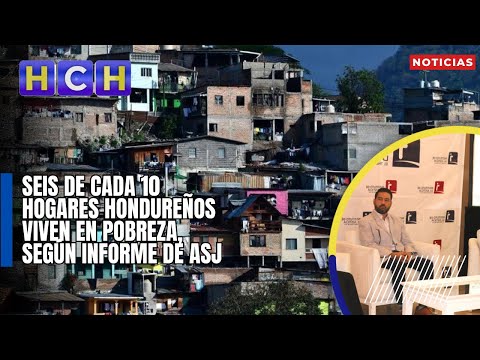 Seis de cada 10 hogares hondureños viven en pobreza, según informe de ASJ
