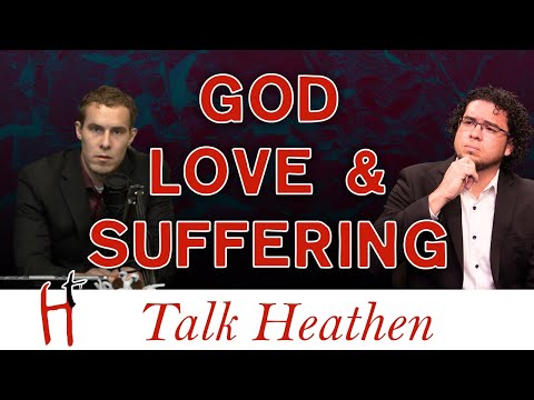 Suffering Does Not Itself Lend Evidence To God's Existence | Itto-AR | Talk Heathen 04.41