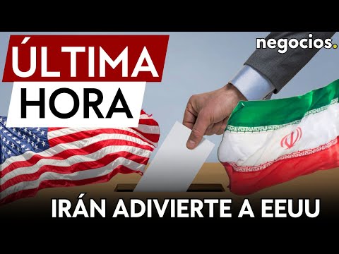 ÚLTIMA HORA | Irán lanza una nueva advertencia a Estados Unidos