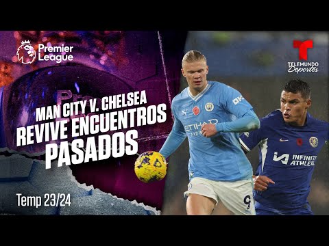 EN VIVO: Lo mejor de “encuentros pasados” entre el Manchester City v. Chelsea de la Premier League