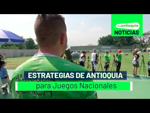 Estrategias de Antioquia para Juegos Nacionales - Teleantioquia Noticias