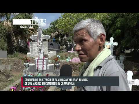 Familias visitan cementerio por motivo del festejo al día de las madres nicaragüenses