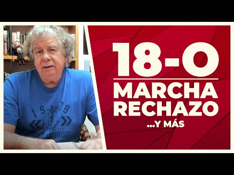 Marcha #Rechazo y 18-O | E534