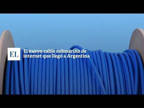 EL NUEVO CABLE SUBMARINO DE INTERNET QUE LLEGÓ A ARGENTINA