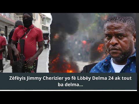 Zèfèyis Jimmy Cherizier yo fè Lòbèy Delma 24 ak tout ba delma...