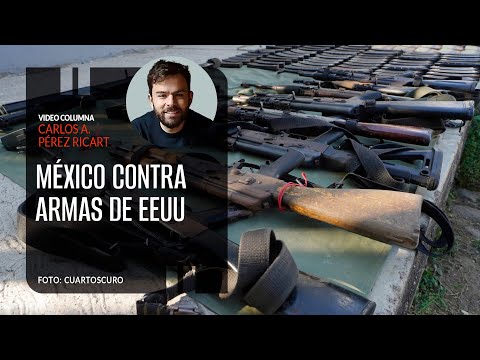 2.ª victoria de México en EEUU contra el tráfico de armas. Por Carlos Pérez Ricart