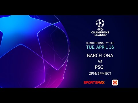 The UEFA Champion League 2nd leg | Tue. April. 16 | Barcelona vs PSG | on SportsMax and App
