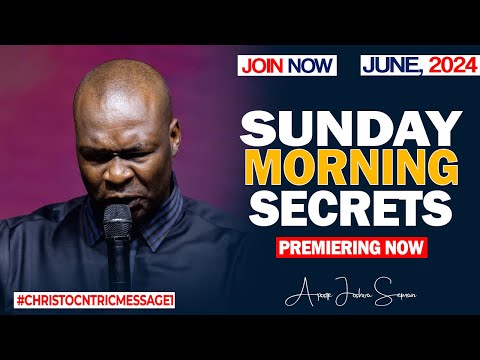 SUNDAY SECRETS, 30TH JUNE 2024 - Apostle Joshua Selman Commanding Your Morning