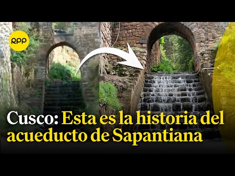 Conoce la historia del acueducto de Sapantiana en Cusco