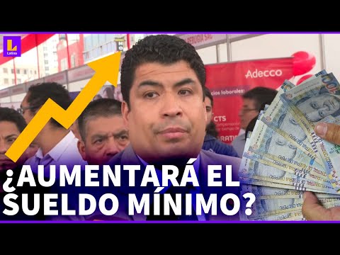 Sueldo mínimo en Perú puede aumentar en 2023, según ministro: Pido un poco de paciencia