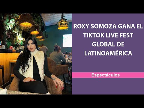 Roxy Somoza gana el TikTok Live Fest Global de Latinoamérica