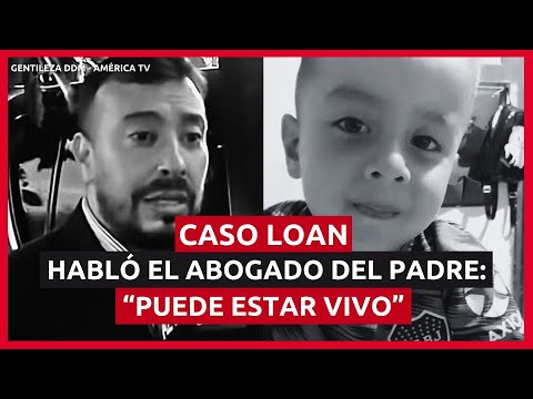 CASO LOAN  Roberto Méndez, abogado del papá de Loan: Puede estar vivo en Corrientes capital