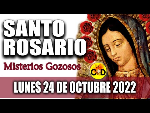 EL SANTO ROSARIO DE HOY LUNES 24 de OCTUBRE 2022 MISTERIOS GOZOSOS Santo ROSARIO VIRGEN María Rezo