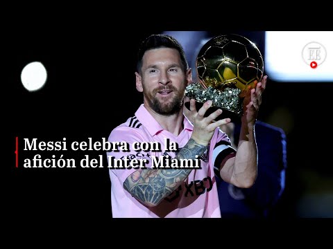 Messi celebra con la afición del Inter Miami su octavo balón de oro | El Espectador