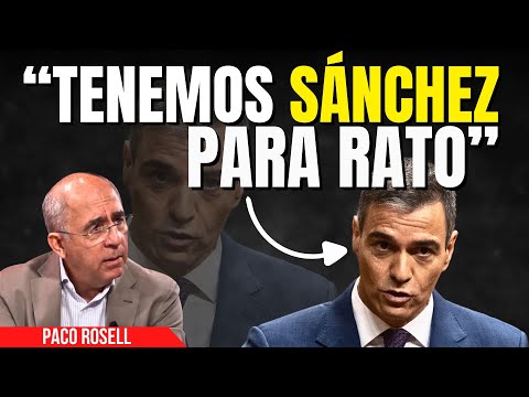 Paco Rosell avisa: ¡No nos quitamos a Sánchez ni con agua hirviendo!