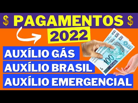 PAGAMENTOS 2022: AUXÍLIO BRASIL, AUXÍLIO GÁS E AUXÍLIO EMERGENCIAL